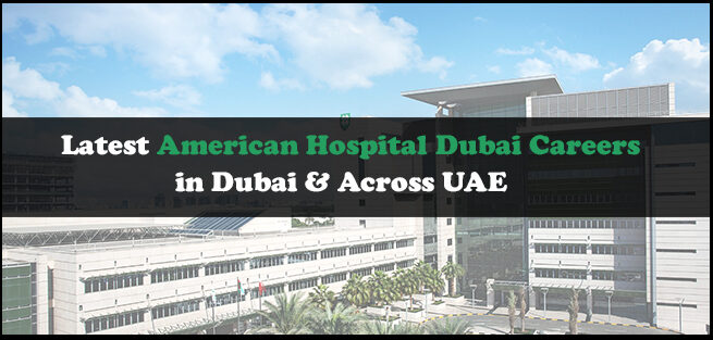 American Hospital Dubai Careers